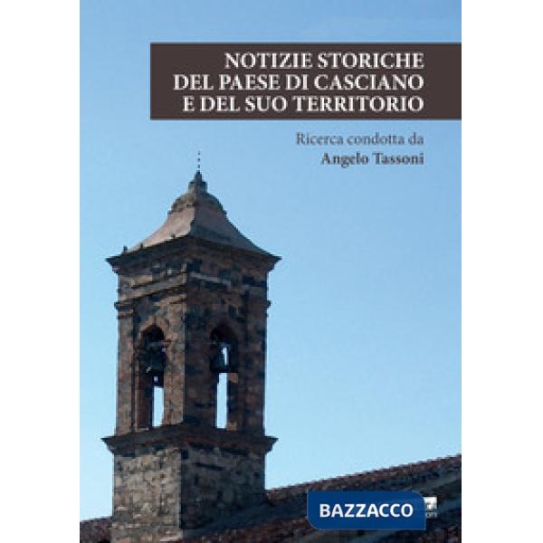 Notizie storiche del paese di Casciano e del suo territorio