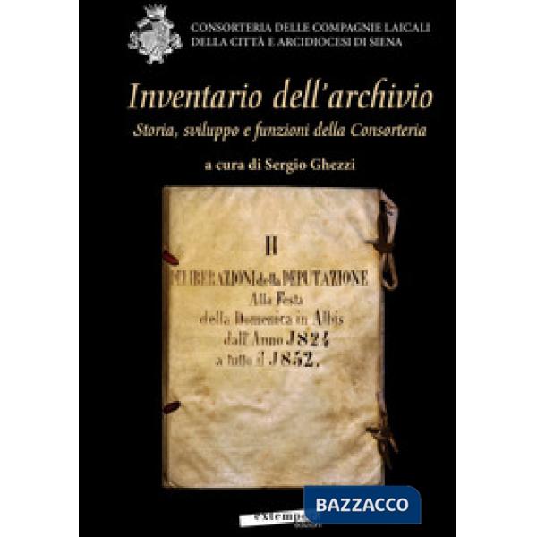 Inventario dell'archivio. Storia, sviluppo e funzioni della Consorteria