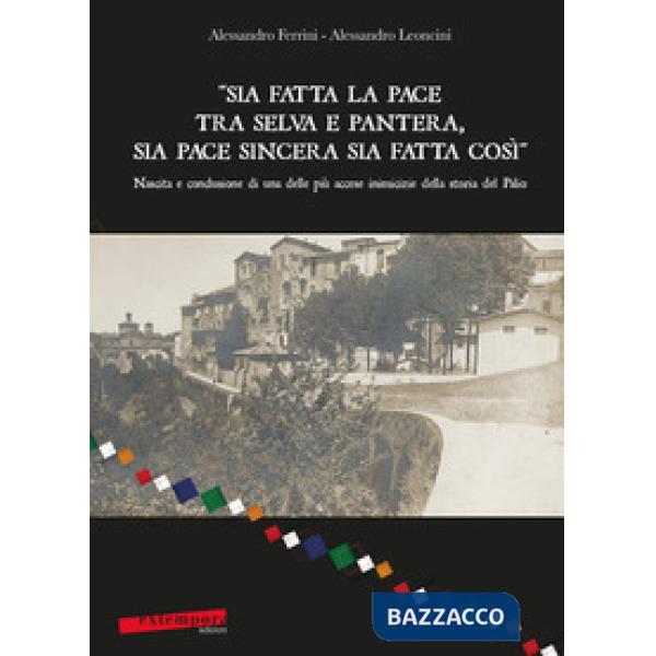 «Sia fatta la pace tra selva e pantera, sia pace sincera sia fatta così». Nascit
