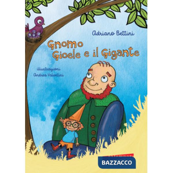 Gnomo Gioele e il gigante. Ediz. illustrata