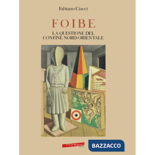 Foibe, la questione del confine nord-orientale