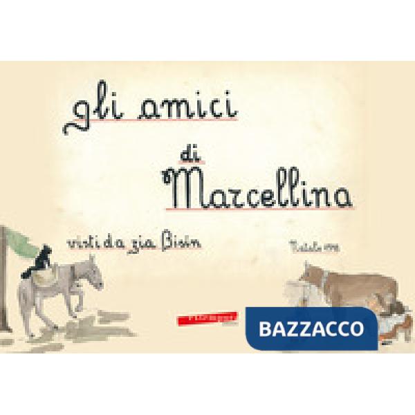 Amici di Marcellina. Ediz. illustrata (Gli)