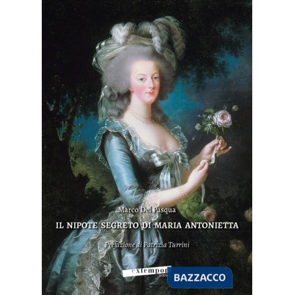 Nipote segreto di Maria Antonietta (Il)