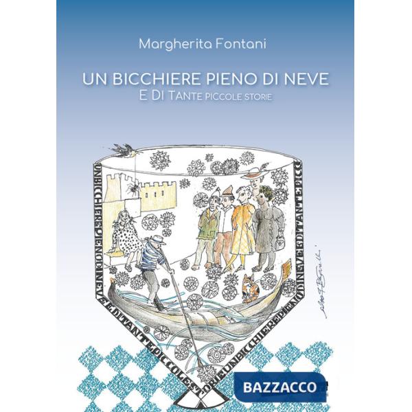 Bicchiere pieno di neve e di tante piccole storie (Un)