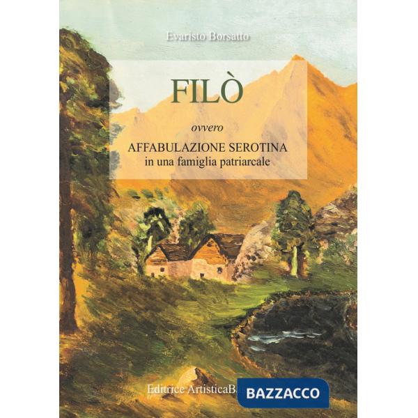 Filò. Ovvero affabulazione serotina in una famiglia patriarcale