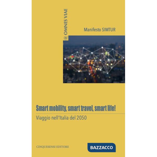 Smart mobility, smart travel, smart life! Viaggio nell'Italia del 2050