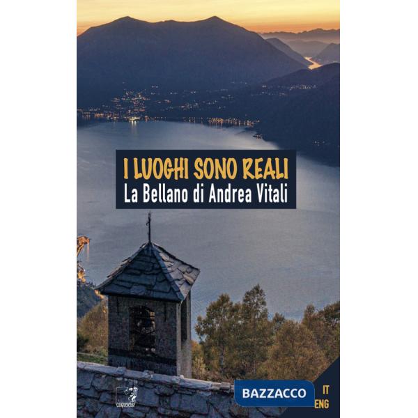 Luoghi sono reali. La Bellano di Andrea Vitali. Ediz. illustrata (I)