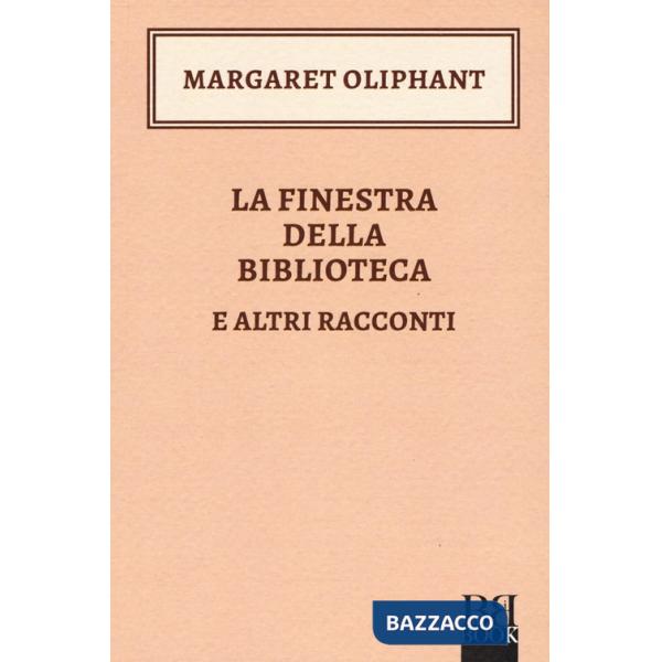 Finestra della biblioteca e altri racconti (La)