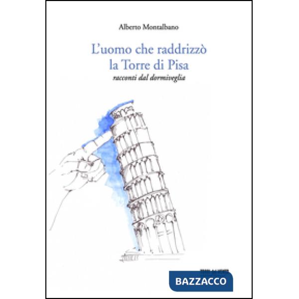 Uomo che raddrizzò la torre di Pisa (L')