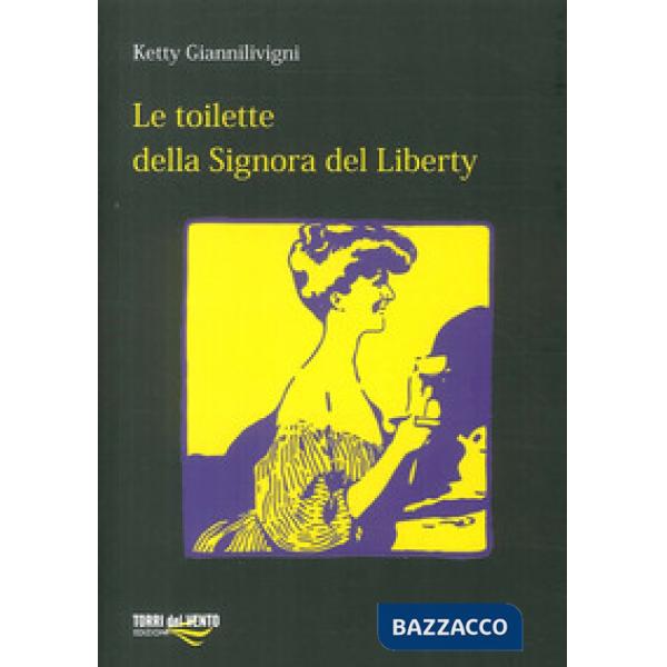 Toilette della signora del Liberty. Cronaca Mondana (1890-1915) (Le)