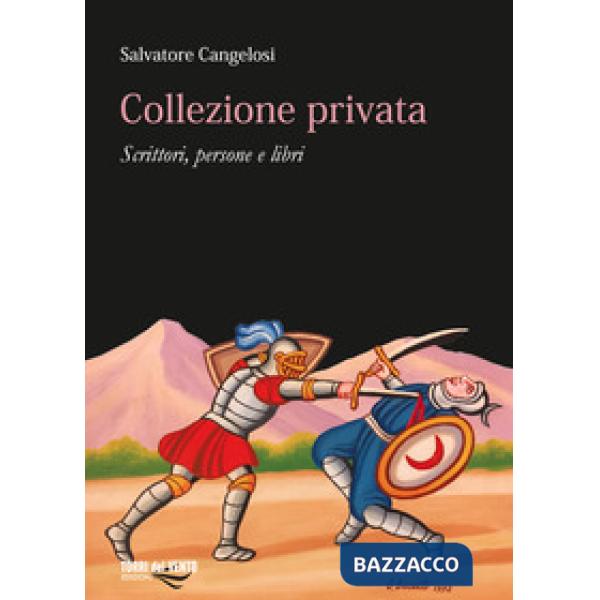 Collezioine privata. Scrittori, persone e libri