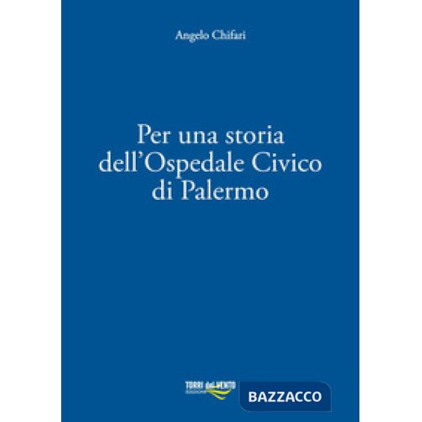 Per una storia dell'ospedale civico di Palermo