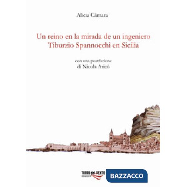 Reino en la mirada de un ingeniero tiburzio spannocchi en sicilia (Un)