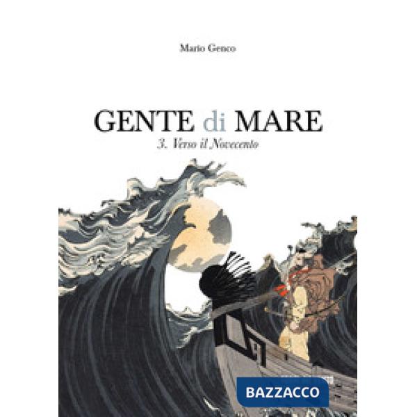 Gente di mare. Vol. 3: Verso il Novecento