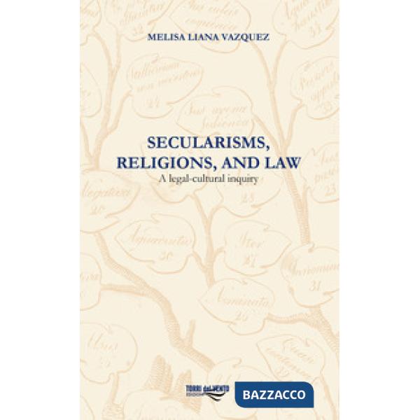 Secularisms, religions, and law. A legal-cultural inquiry