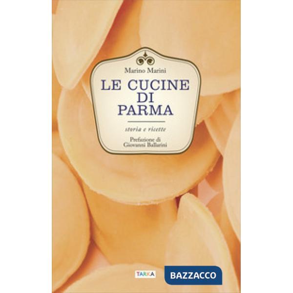 Cucine di Parma. Storia e ricette (Le)