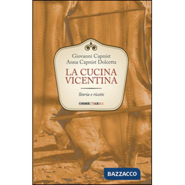 Cucina vicentina. Storia e ricette (La)