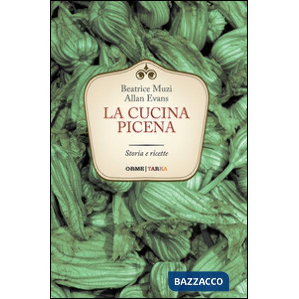Cucina picena. Storia e ricette (La)