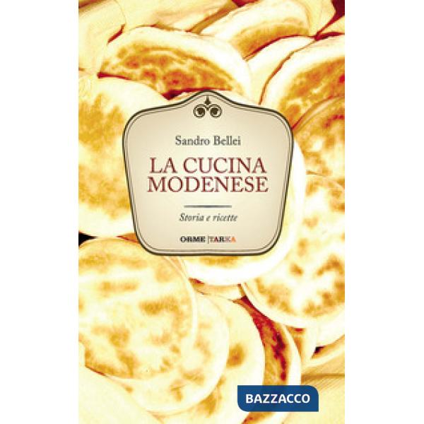 Cucina modenese. Storia e ricette (La)