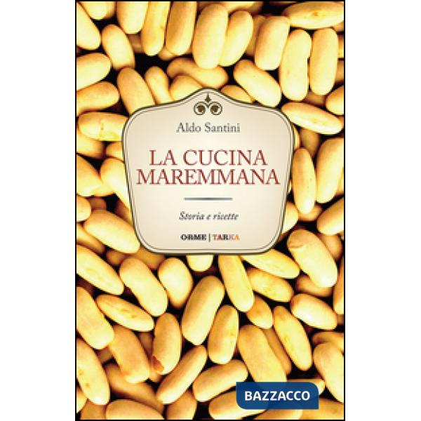 Cucina maremmana. Storia e ricette (La)
