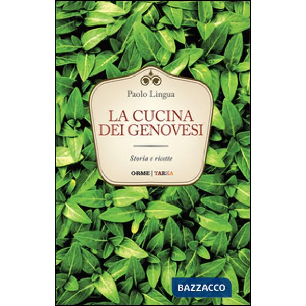 Cucina dei genovesi. Storia e ricette (La)