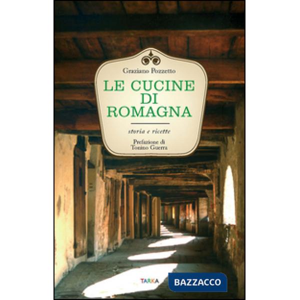 Cucine di Romagna. Storia e ricette (Le)