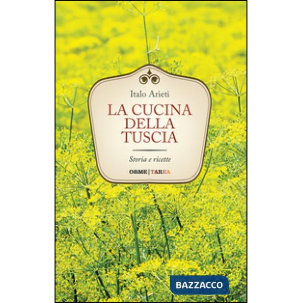 Cucina della Tuscia. Storia e ricette (La)