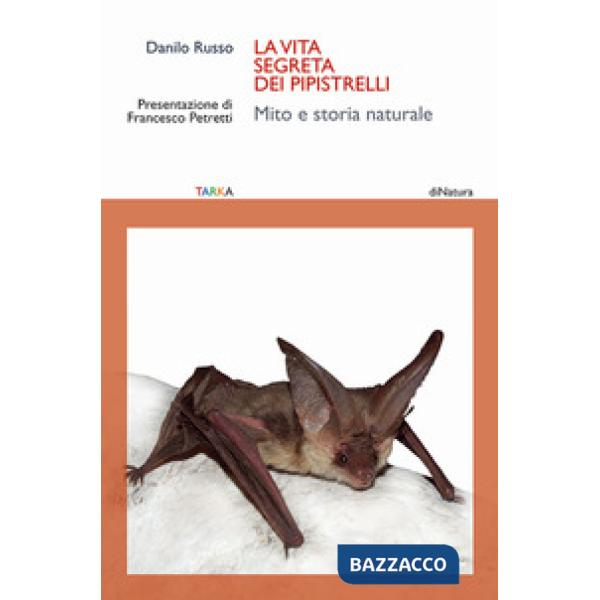 Vita segreta dei pipistrelli. Mito e storia naturale (La)