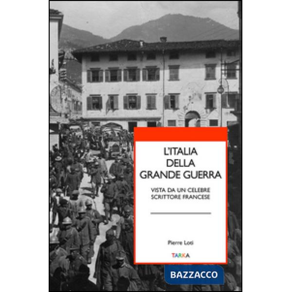 Italia della grande guerra. Vista da un celebre scrittore francese (L')