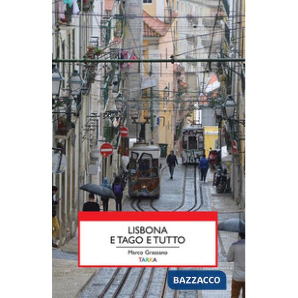 Lisbona e Tago e tutto