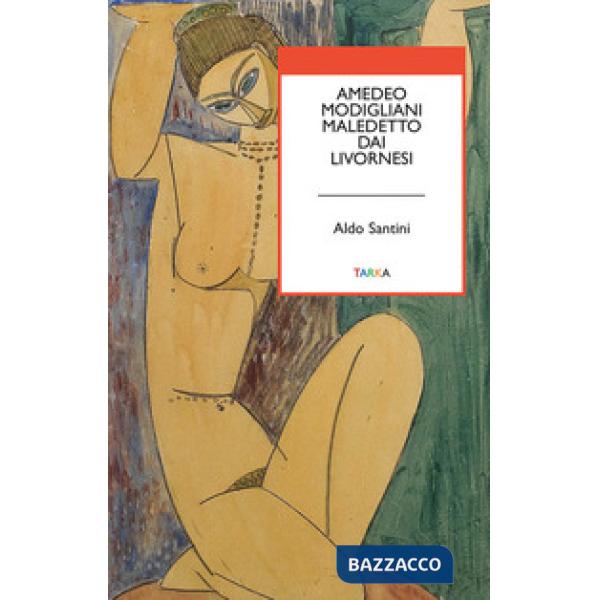 Amedeo Modigliani maledetto dai livornesi