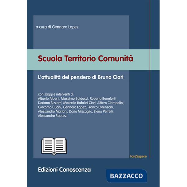 Scuola territorio comunità. L'attualità del pensiero di Bruno Ciari