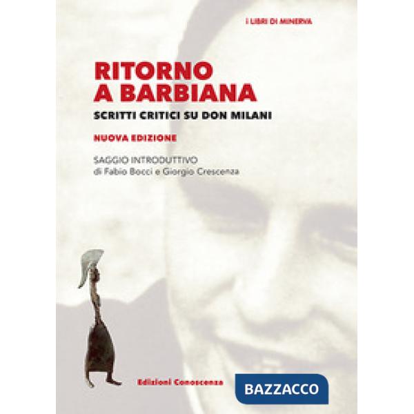 Ritorno a Barbiana. Scritti critici su don Milani. Nuova ediz.