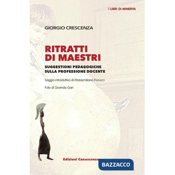 Ritratti di maestri. Suggestioni pedagogiche sulla professione docente