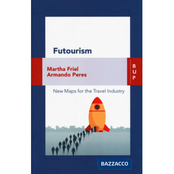 Futourism. New maps for the travel industry