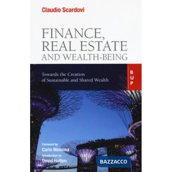 Finance, real estate and wealth-being. Towards the creation of sustainable and shared wealth