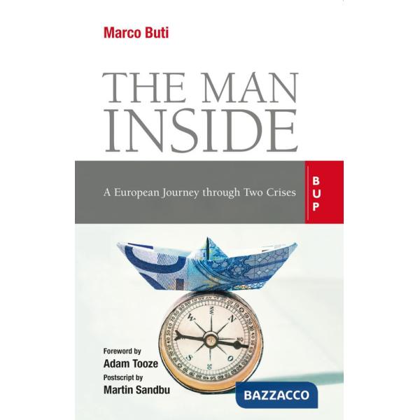 Man inside. A European journey through two crises (The)