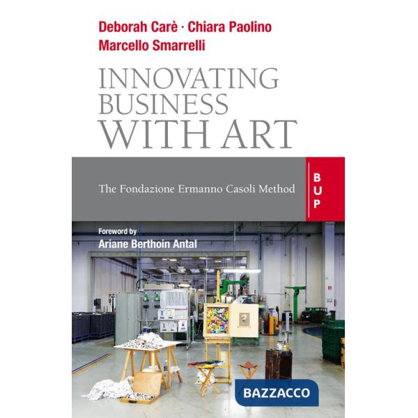 Innovating business with art. The Fondazione Ermanno Casoli Method