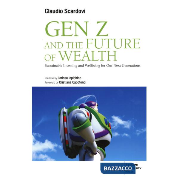 Gen Z and the future of wealth. Sustainable investing and wellbeing for our next generations