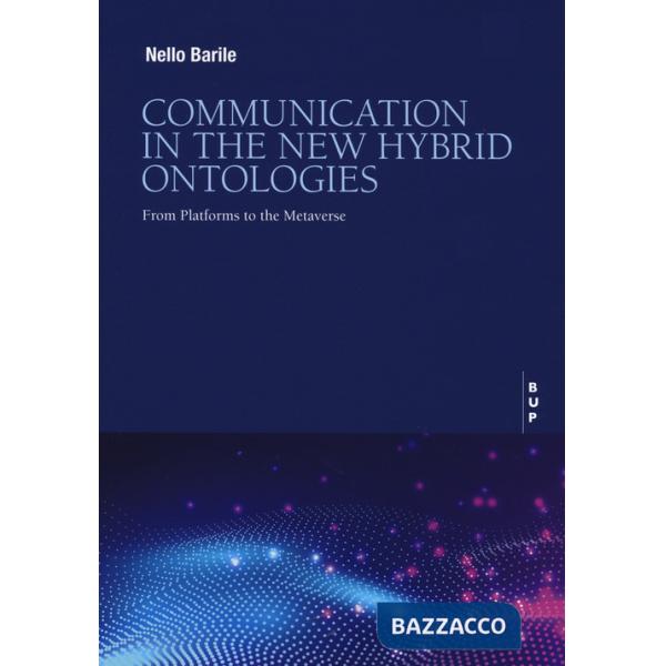 Communication in the new hybrid ontologies. From platforms to the Metaverse
