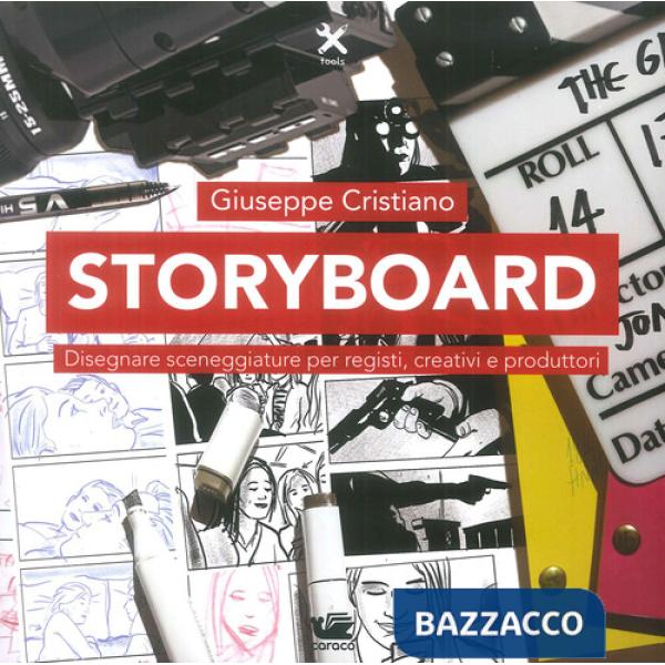 Storybord. Disegnare sceneggiature per registi, creativi e produttori
