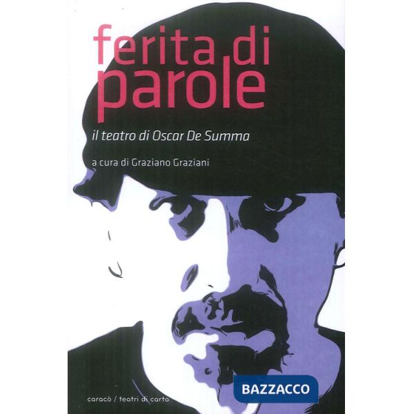 Ferita di parole. Il teatro di Oscar De Summa