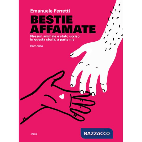 Bestie affamate. Nessun animale è stato ucciso in questa storia, a parte me