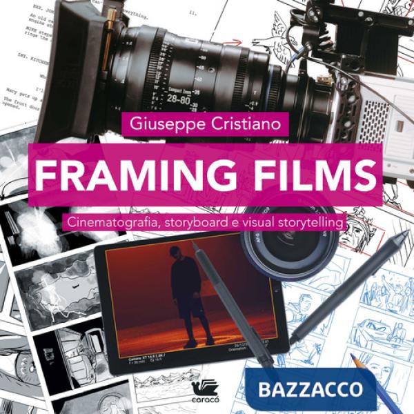 Framing films. Cinematografia, storyboard e visual storytelling