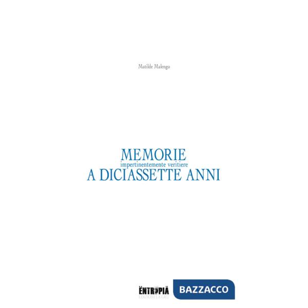 Memorie (impertinentemente veritiere) a diciassette anni