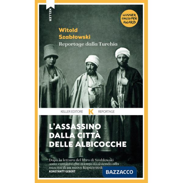 Assassino dalla città delle albicocche. Reportage dalla Turchia (L')