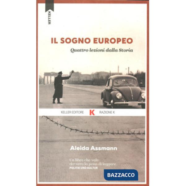 Sogno europeo. Quattro lezioni dalla storia (Il)