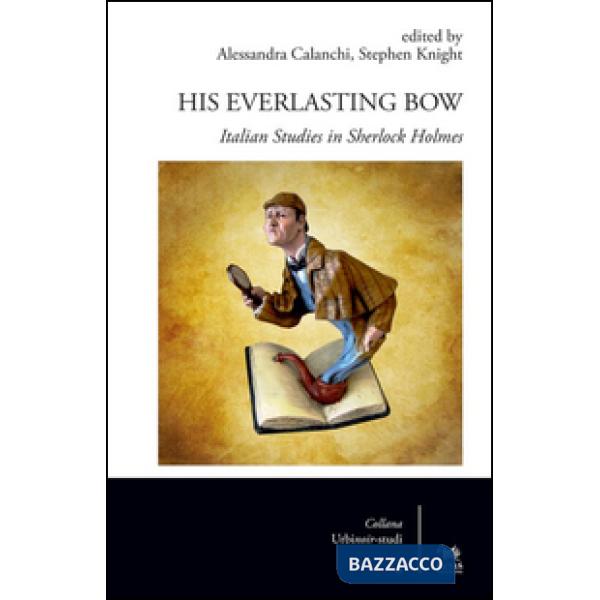 His Everlastin Bow. Italian studies in Sherlock Holmes