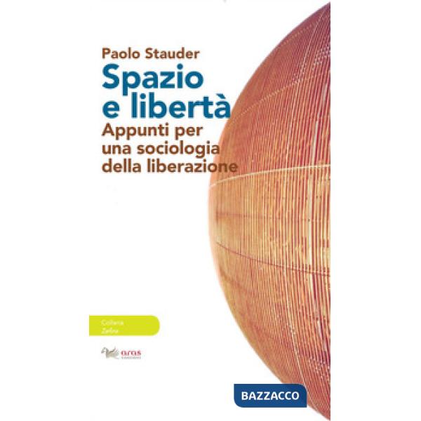 Spazio e libertà. Appunti per una sociologia della liberazione