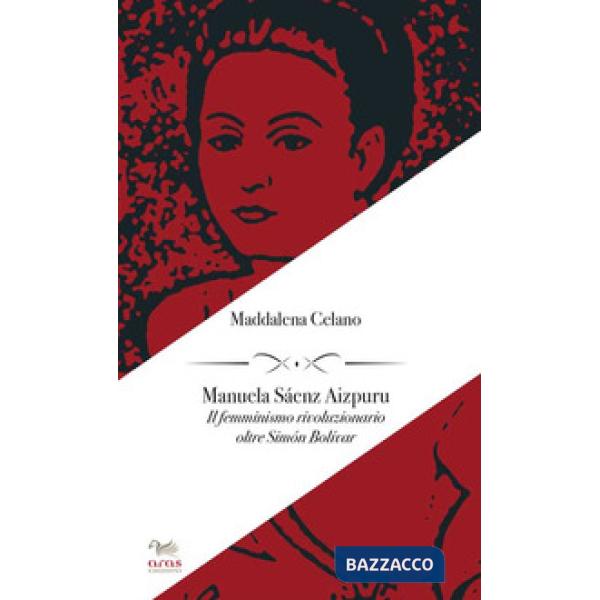 Manuela Sáenz Aizpuru. Il femminismo rivoluzionario oltre Simón Bolívar